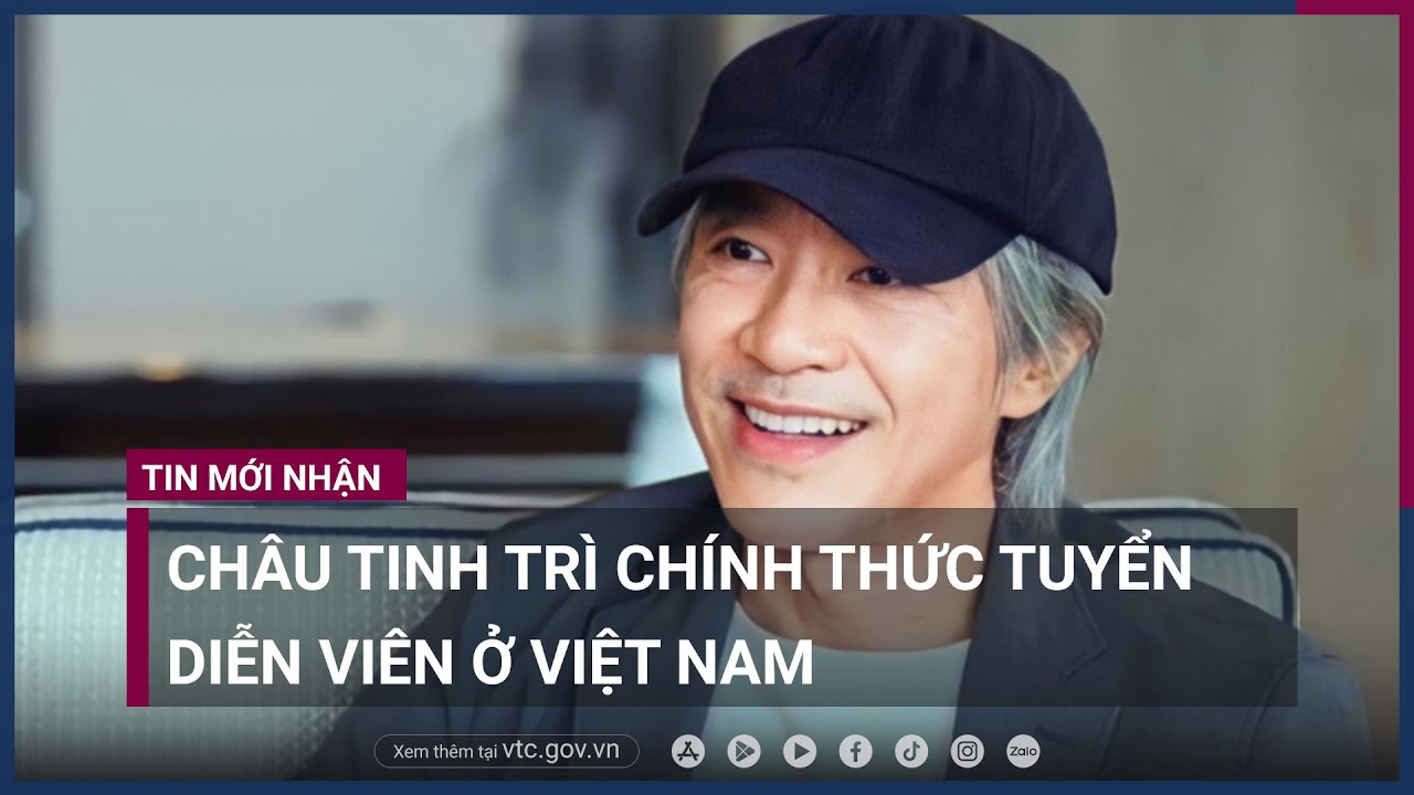 Châu Tinh Trì chính thức tuyển diễn viên ở Việt Nam